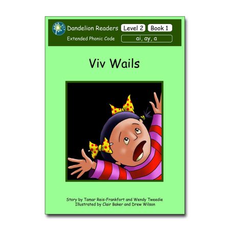 Dandelion Readers, Level 2 ‘Viv Wails’