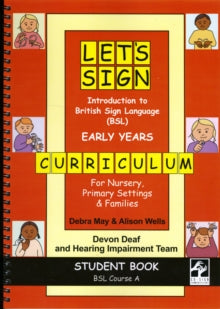 Let's Sign Introduction to British Sign Language (BSL) Early Years Curriculum Student Book