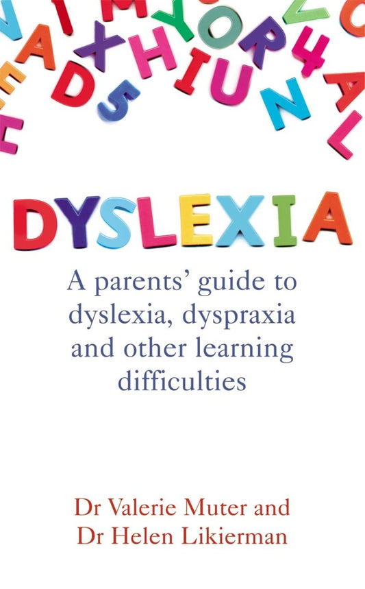 Dyslexia: A Parent's Guide To Dyslexia, Dyspraxia and Other learning Dificulties