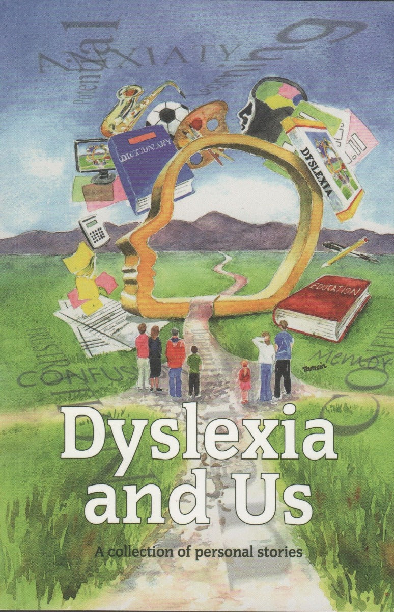 Dyslexia and Us; A Collection of Personal Stories