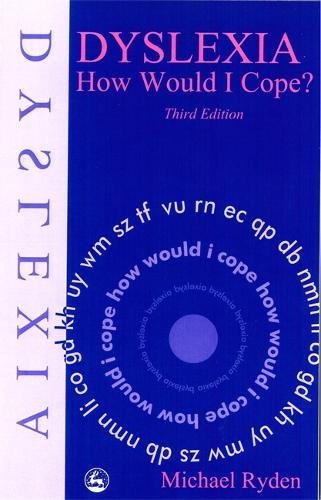 Dyslexia How Would I Cope? (3rd Ed.)