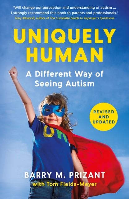 Uniquely Human : A Different Way of Seeing Autism - Revised and Expanded