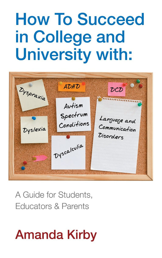 How to Succeed in College and University with Specific Learning Conditions