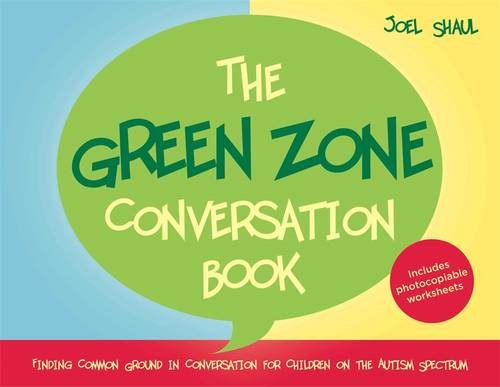The Green Zone Conversation Book: Finding Common Ground in Conversation for Children on the Autis...