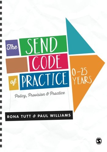 The Send Code of Practice 0-25 Years: Policy, Provision & Practice